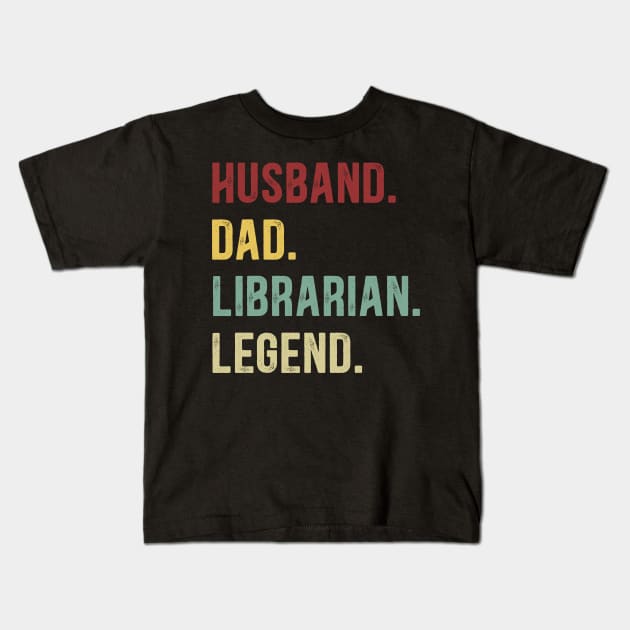 Librarian Funny Vintage Retro Shirt Husband Dad Librarian Legend Kids T-Shirt by Foatui